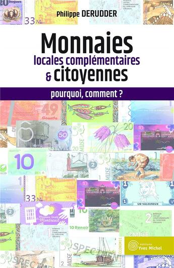 Couverture du livre « Les monnaies locales complémentaires : comment, pourquoi ? » de Philippe Derudder aux éditions Yves Michel