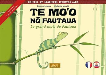 Couverture du livre « Te mo'o no fautaua / le grand mo'o de fautaua (francais-tahitien) [kamishibai] » de Labeau/Maruhi aux éditions Mk67