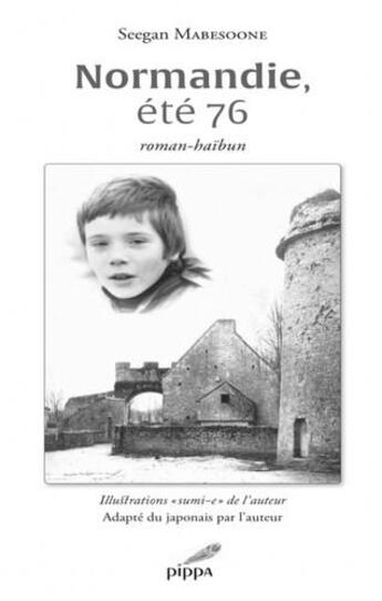 Couverture du livre « Normandie, été 76 : roman-haïbun » de Mabesoone Seegan aux éditions Pippa