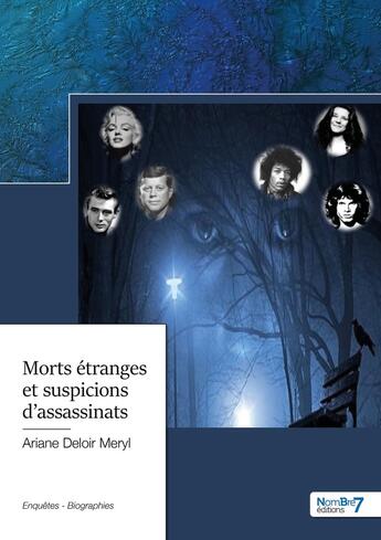 Couverture du livre « Morts étranges et suspicions d'assassinats » de Ariane Deloir Meryl aux éditions Nombre 7