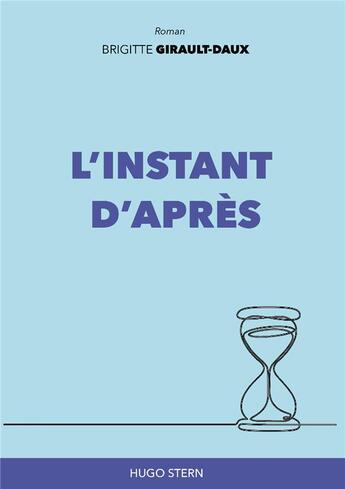 Couverture du livre « L'instant d'après » de Brigitte Girault-Daux aux éditions Hugo Stern