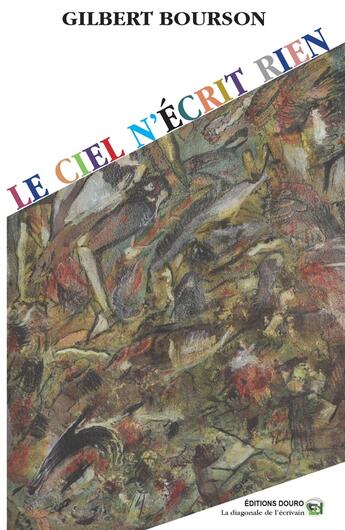 Couverture du livre « Le ciel n'écrit rien » de Gilbert Bourson aux éditions Douro