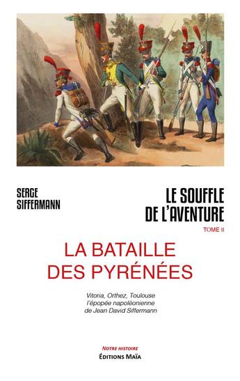 Couverture du livre « Le souffle de l'aventure Tome 2 : la bataille des Pyrenées » de Serge Siffermann aux éditions Editions Maia