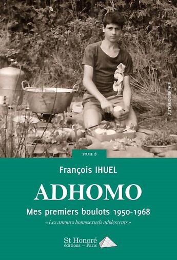 Couverture du livre « Ad'homo tome 3 - mes premiers boulots - 1950 / 1968 » de Francois Ihuel aux éditions Saint Honore Editions