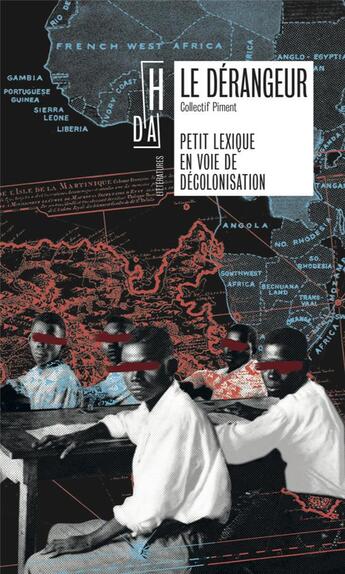 Couverture du livre « Le dérangeur ; petit lexique en voie de décolonisation » de Piment aux éditions Hors D'atteinte