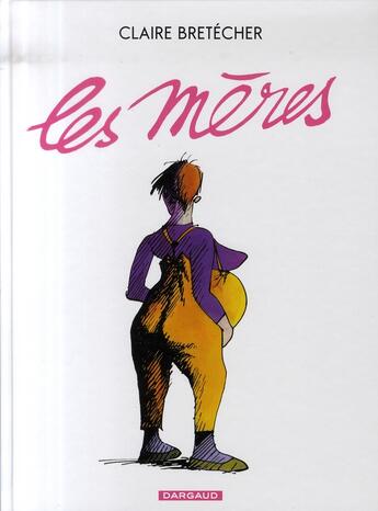 Couverture du livre « Les mères » de Claire Bretecher aux éditions Dargaud