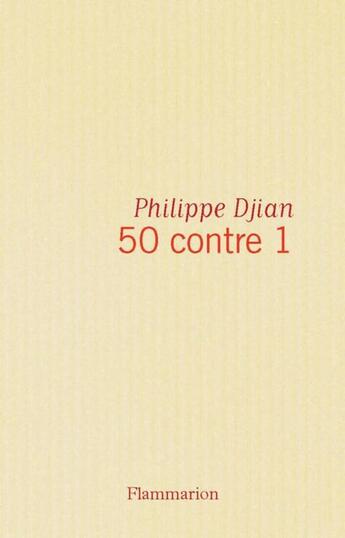 Couverture du livre « 50 contre 1 » de Philippe Djian aux éditions Flammarion