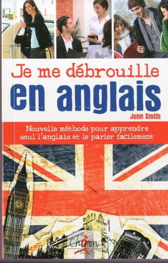 Couverture du livre « Je me débrouille en anglais » de John Smith aux éditions Chiron