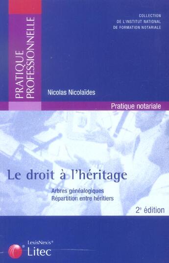 Couverture du livre « Le droit a l'heritage arbres genealogiques, repartition entre heritiers (2e édition) » de Nicolas Nicolaides aux éditions Lexisnexis