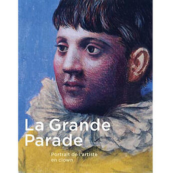 Couverture du livre « La grande parade ; portrait de l'artiste en clown » de  aux éditions Reunion Des Musees Nationaux