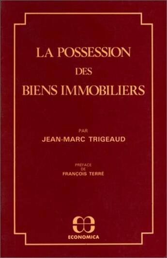 Couverture du livre « POSSESSION DES BIENS IMMOBILIERS (LA) » de Trigeaud/Jean-Marc aux éditions Economica