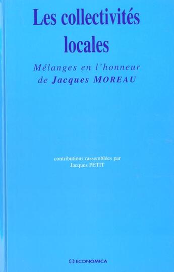 Couverture du livre « COLLECTIVITES LOCALES (LES) » de Moreau/Jacques aux éditions Economica