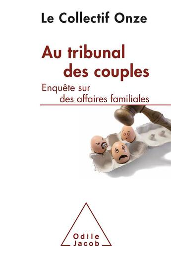 Couverture du livre « Au tribunal des couples ; enquête sur des affaires familiales » de  aux éditions Odile Jacob