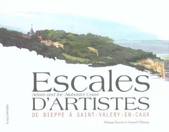 Couverture du livre « Escales d'artistes - de dieppe a saint-valery-en-caux » de Aunay/Louvet aux éditions Gallimard-loisirs