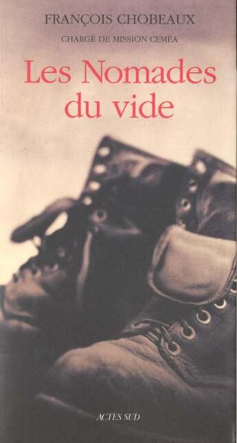 Couverture du livre « Les nomades du vide » de Francois Chobeaux aux éditions Actes Sud