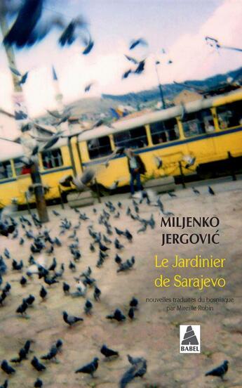 Couverture du livre « Le jardinier de Sarajevo » de Miljenko Jergovic aux éditions Actes Sud