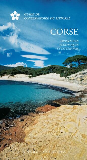 Couverture du livre « Corse ; promenades écologiques et littéraires ; guide du conservatoire du littoral » de  aux éditions Actes Sud