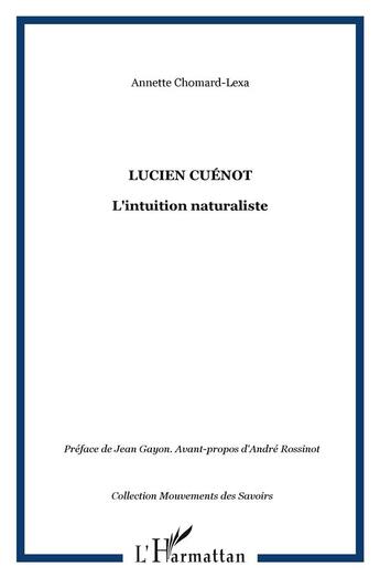 Couverture du livre « Lucien Cuénot : L'intuition naturaliste » de Annette Chomard-Lexa aux éditions L'harmattan