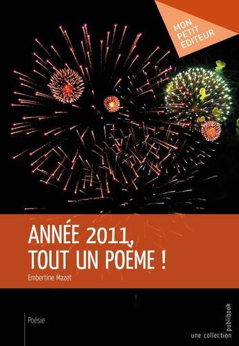 Couverture du livre « Année 2011, tout un poème ! » de Embertine Mazet aux éditions Publibook