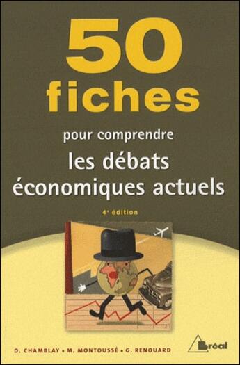 Couverture du livre « 50 fiches pour comprendre les débats économiques actuels » de M Montousse et D Chamblay aux éditions Breal