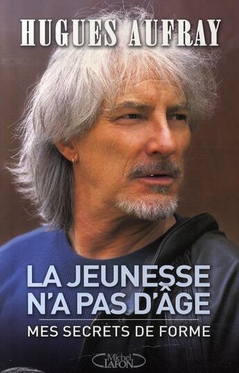 Couverture du livre « La jeunesse n'a pas d'âge ; mes secrets de forme » de Hugues Aufray aux éditions Michel Lafon