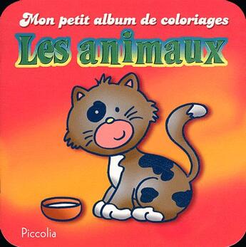 Couverture du livre « Mon petit album de coloriage/les animaux » de Piccolia aux éditions Piccolia