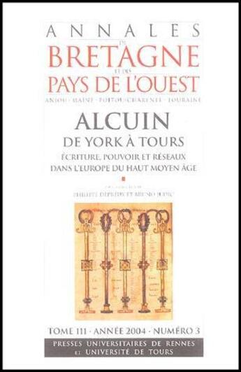 Couverture du livre « Alcuin de York à Tours, écriture, pouvoir et réseaux dans l'Europe du haut moyen âge » de Depreux aux éditions Pu De Rennes