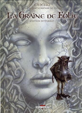 Couverture du livre « La graine de folie ; intégrale Tome 1 à Tome 4 » de Thomas Mosdi et Emmanuel Civiello aux éditions Delcourt