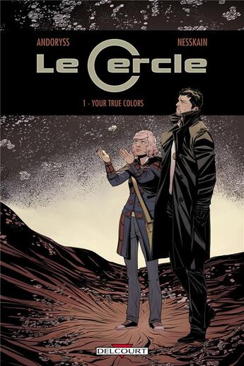 Couverture du livre « Le cercle Tome 1 ; your true colors » de Andoryss et Nesskain aux éditions Delcourt