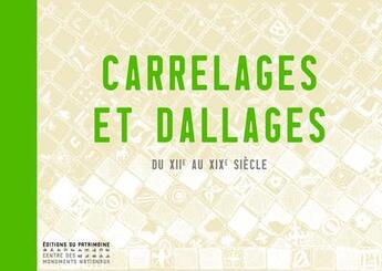 Couverture du livre « Carrelages et dallages du XII au XIX siècle » de Bruno Togni aux éditions Editions Du Patrimoine