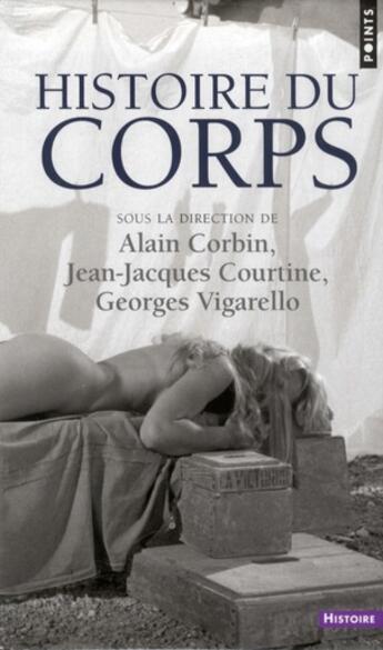 Couverture du livre « Histoire du corps ; coffret » de Alain Corbin et Georges Vigarello et Jean-Jacques Courtine aux éditions Points