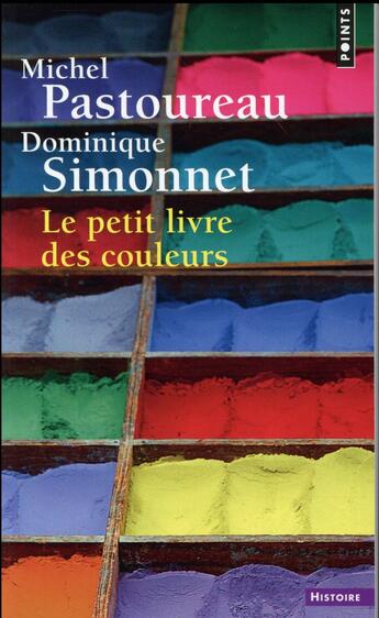 Couverture du livre « Le petit livre des couleurs » de Michel Pastoureau et Dominique Simonnet aux éditions Points