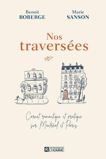 Couverture du livre « Nos traversées » de Benoit Roberge et Pierre-Marie Sanson aux éditions Editions De L'homme