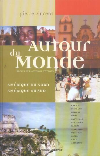 Couverture du livre « Autour du monde t 04 amerique du nord et amerique du sud » de Pierre Vincent aux éditions Quebec Amerique