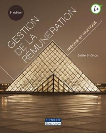 Couverture du livre « Gestion de la rémunération ; théorie et pratique (3e édition) » de Sylvie St-Onge aux éditions Gaetan Morin