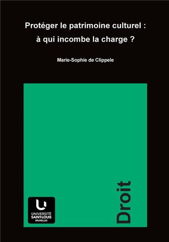 Couverture du livre « Protéger le patrimoine culturel : à qui incombe la charge? » de M-S. De Clippele aux éditions Pu De Saint Louis