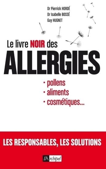 Couverture du livre « Le livre noir des allergies » de Guy Hugnet et Isabelle Bosse et Pierrick Horde aux éditions Archipel