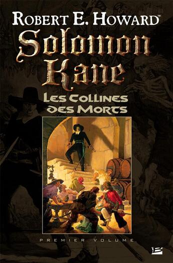 Couverture du livre « Solomon Kane t.1 ; les collines des morts » de Robert E. Howard aux éditions Bragelonne