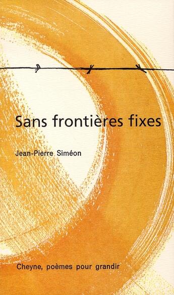 Couverture du livre « Sans frontières fixes » de Jean-Pierre Siméon aux éditions Cheyne