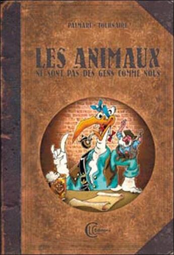 Couverture du livre « Les animaux ne sont pas des gens comme nous » de Palmari/Tournaire aux éditions Clc