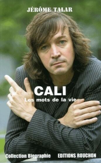 Couverture du livre « Cali ; les mots de la vie » de Jerome Talar aux éditions Michel Rouchon