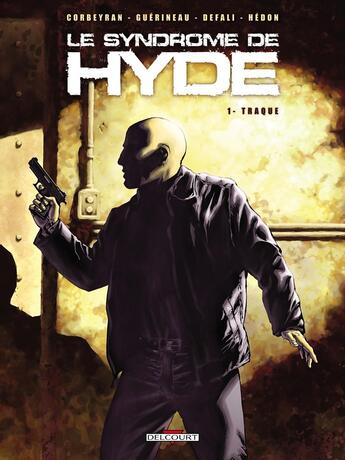 Couverture du livre « Le syndrome de Hyde Tome 1 ; traque » de Eric Corbeyran et Djalil Defali aux éditions Delcourt