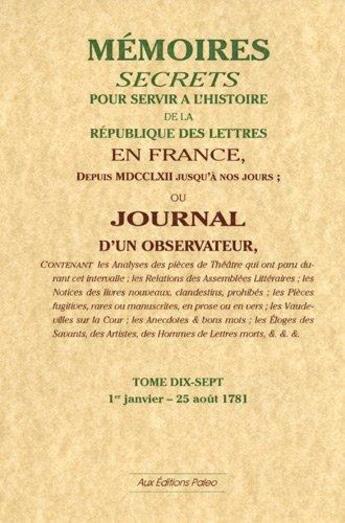 Couverture du livre « Mémoires, secrets ou journal d'un observateur t.17 » de Louis Petit De Bachaumont aux éditions Paleo