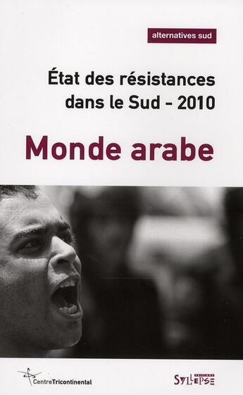 Couverture du livre « Monde arabe ; état des résistances dans le sud (édition 2010) » de Bernard Duterme aux éditions Syllepse