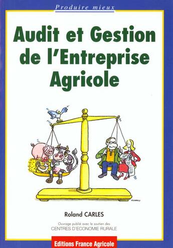 Couverture du livre « Audit et gestion de l'entreprise agricole » de Roland Carles aux éditions France Agricole