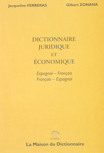 Couverture du livre « Dictionnaire juridique et economique - espagnol/francais (2e édition) » de Ferreras / Zonana aux éditions La Maison Du Dictionnaire