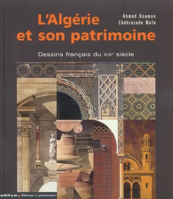 Couverture du livre « Algerie et son patrimoine (l') » de Koumas/Nafa aux éditions Editions Du Patrimoine