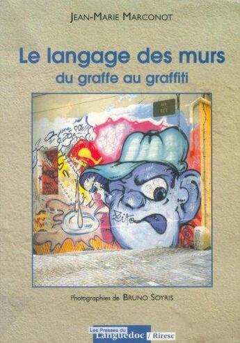 Couverture du livre « Le langage des murs ; du graffe au graffiti » de  aux éditions Nouvelles Presses Du Languedoc