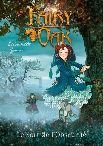 Couverture du livre « Fairy Oak t.2 ; le sort de l'obscurité » de Elisabetta Gnone aux éditions Kennes Editions