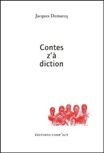 Couverture du livre « Contes Z'A Diction » de Jacques Demarcq aux éditions Act Mem